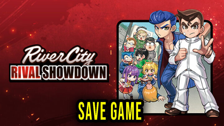 River City: Rival Showdown – Save Game – location, backup, installation