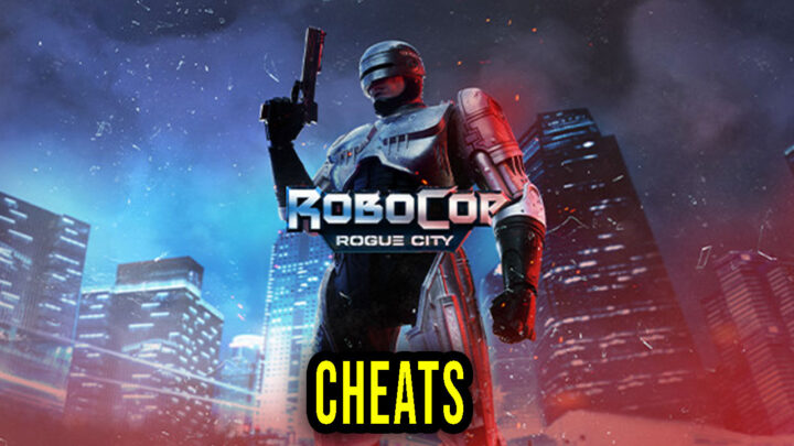 RoboCop: Rogue City – Cheats, Trainers, Codes
