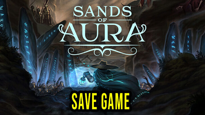 Sands of Aura – Save Game – location, backup, installation