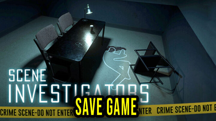 Scene Investigators – Save Game – location, backup, installation