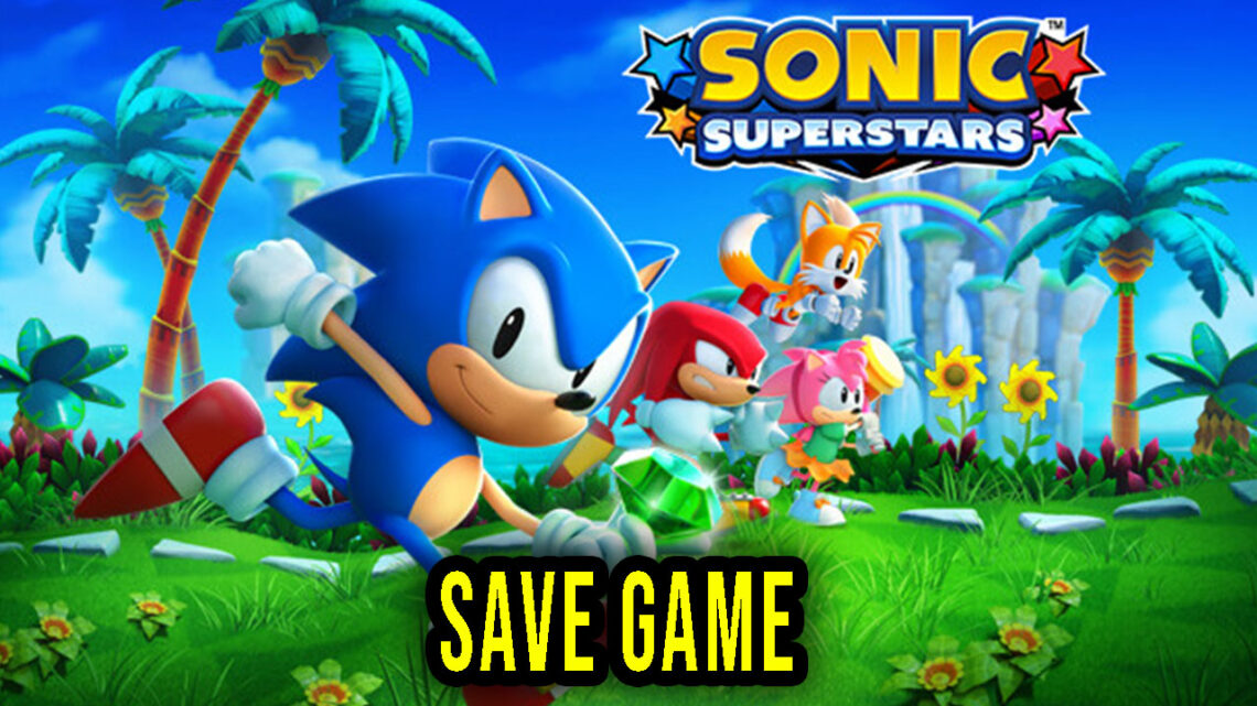 Sonic Superstars – Save Game – location, backup, installation