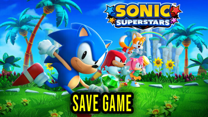Sonic Superstars – Save Game – location, backup, installation