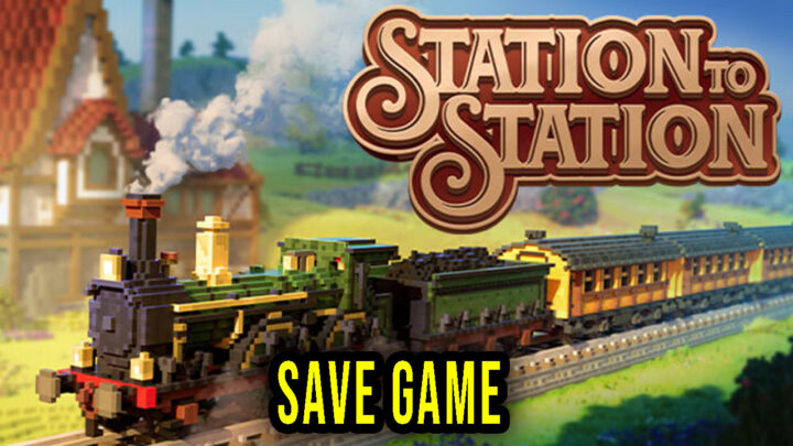 Station to Station – Save Game – location, backup, installation