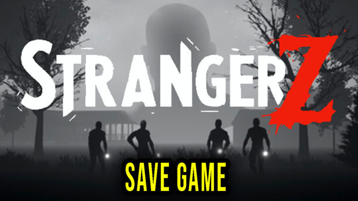 StrangerZ – Save Game – location, backup, installation