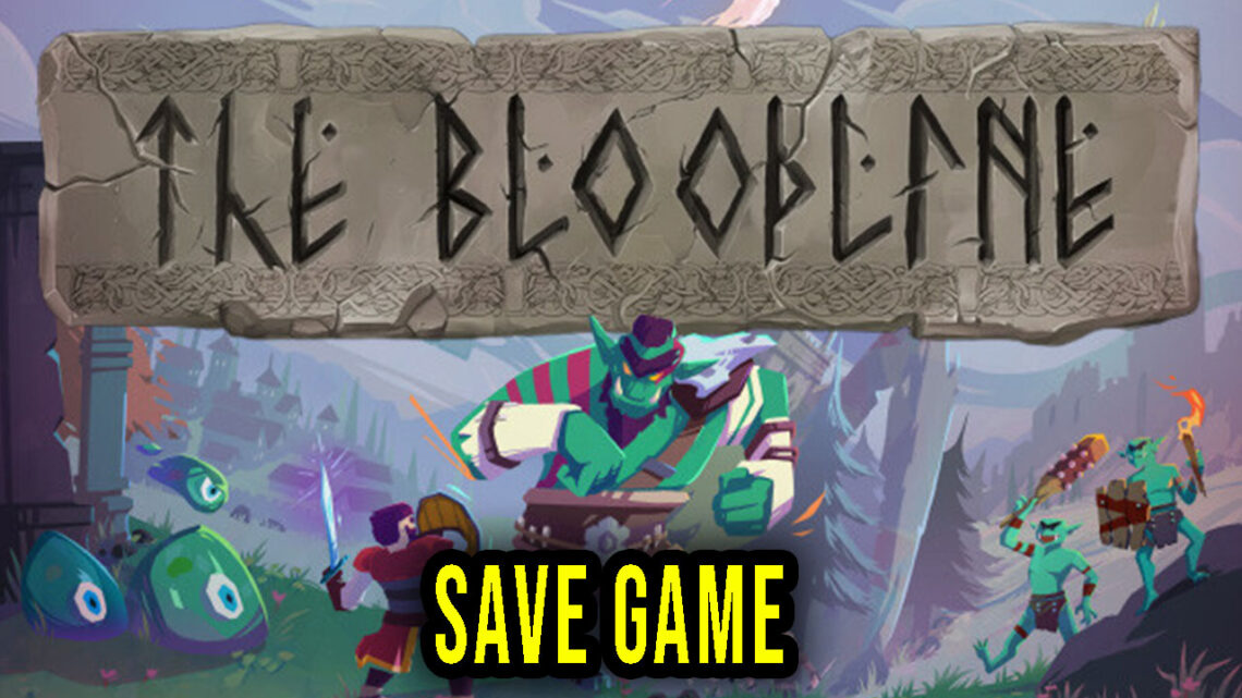 The Bloodline – Save Game – location, backup, installation