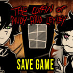 The Coffin of Andy and Leyley Save Game