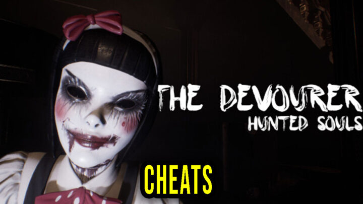 The Devourer: Hunted Souls – Cheats, Trainers, Codes
