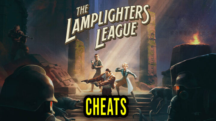 The Lamplighters League – Cheats, Trainers, Codes
