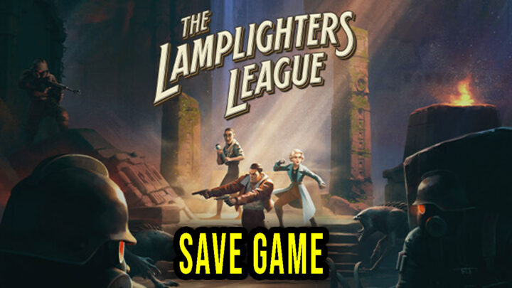 The Lamplighters League – Save Game – location, backup, installation