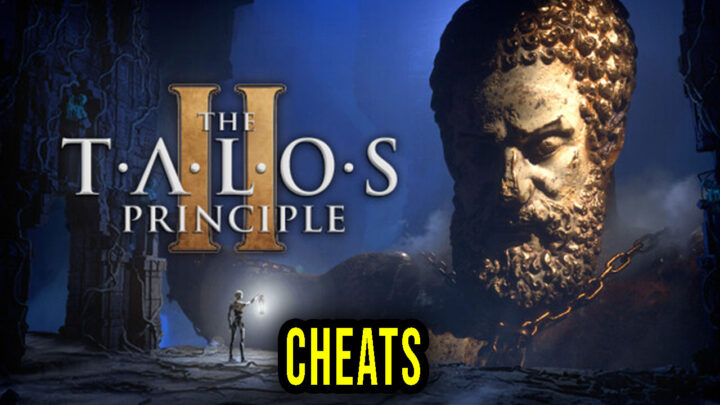 The Talos Principle 2 – Cheats, Trainers, Codes