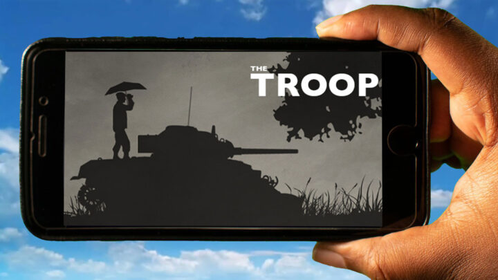 The Troop Mobile – How to play on an Android or iOS phone?