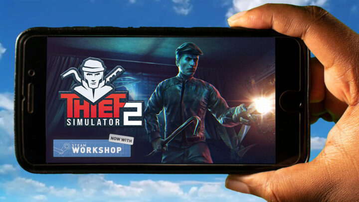 Thief Simulator 2 Mobile – How to play on an Android or iOS phone?