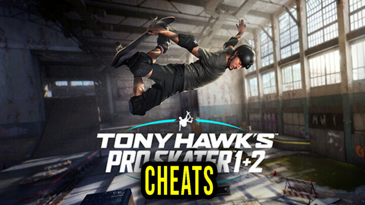 Tony Hawk’s Pro Skater 1 + 2 – Cheats, Trainers, Codes