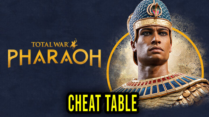 Total War: PHARAOH – Cheat Table for Cheat Engine