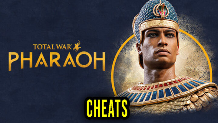 Total War: PHARAOH – Cheats, Trainers, Codes