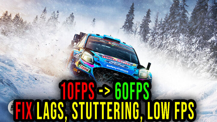 WRC – Lags, stuttering issues and low FPS – fix it!