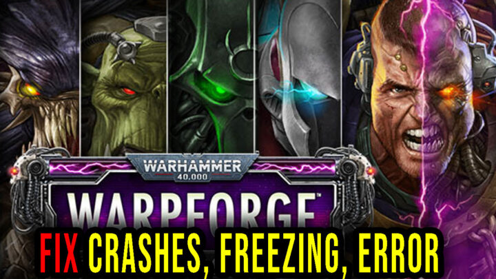 Warhammer 40,000: Warpforge – Crashes, freezing, error codes, and launching problems – fix it!