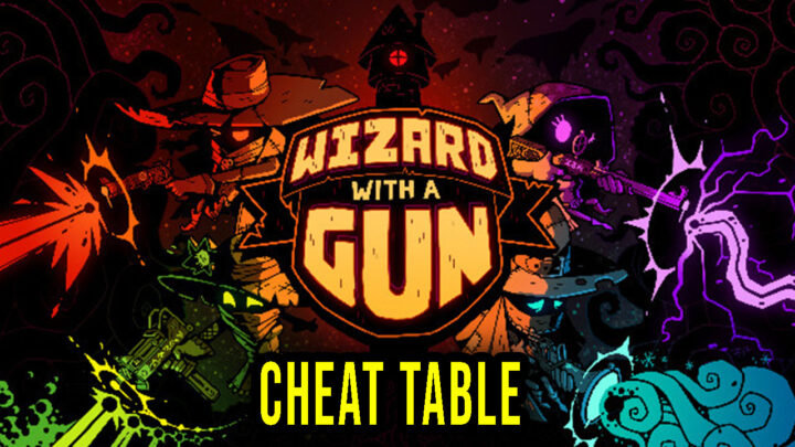 Wizard with a Gun – Cheat Table for Cheat Engine