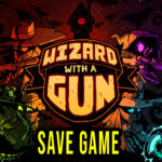 Wizard with a Gun Save Game