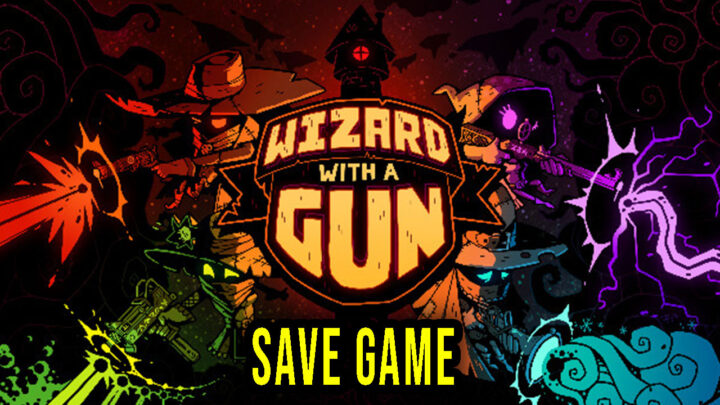 Wizard with a Gun – Save Game – location, backup, installation