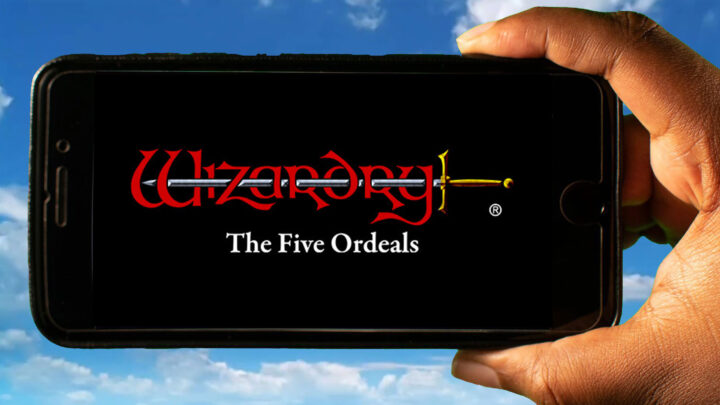 Wizardry: The Five Ordeals Mobile – How to play on an Android or iOS phone?