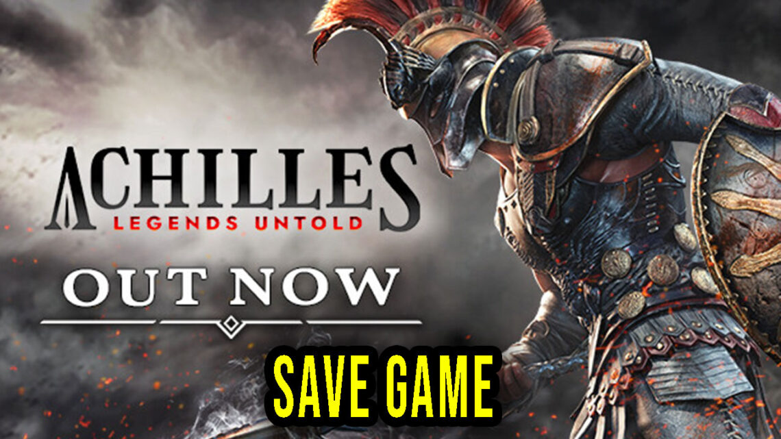 Achilles: Legends Untold – Save Game – location, backup, installation