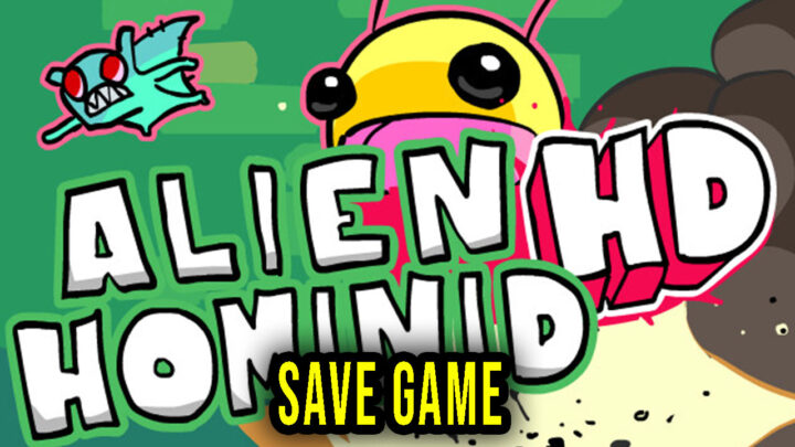 Alien Hominid HD – Save Game – location, backup, installation