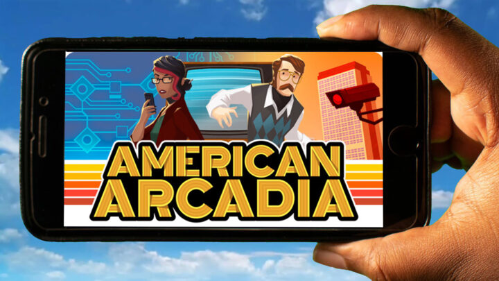 American Arcadia Mobile – How to play on an Android or iOS phone?