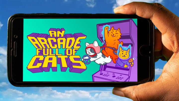 An Arcade Full of Cats Mobile – How to play on an Android or iOS phone?