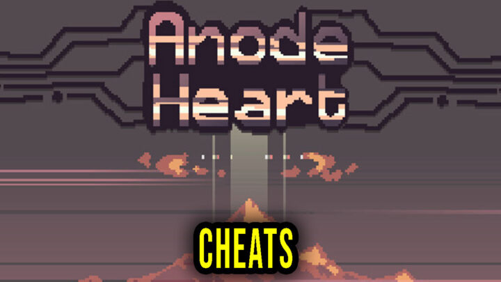 Anode Heart – Cheats, Trainers, Codes