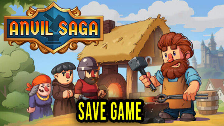 Anvil Saga – Save Game – location, backup, installation