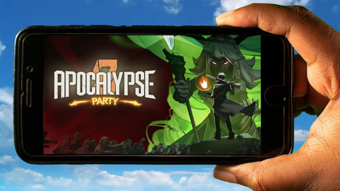 Apocalypse Party Mobile – How to play on an Android or iOS phone?