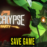 Apocalypse Party – Save Game – location, backup, installation
