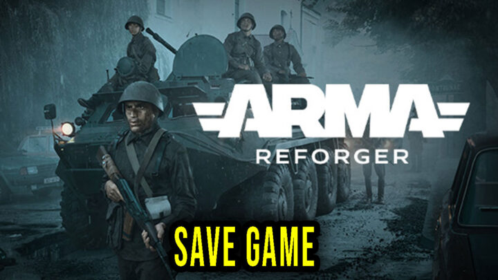 Arma Reforger – Save Game – location, backup, installation