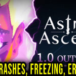 Astral Ascent - Crashes, freezing, error codes, and launching problems - fix it!