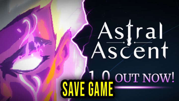 Astral Ascent – Save Game – location, backup, installation