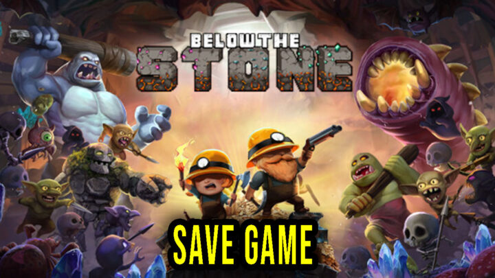 Below the Stone – Save Game – location, backup, installation
