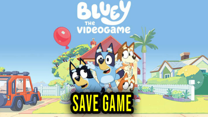 Bluey: The Videogame – Save Game – location, backup, installation