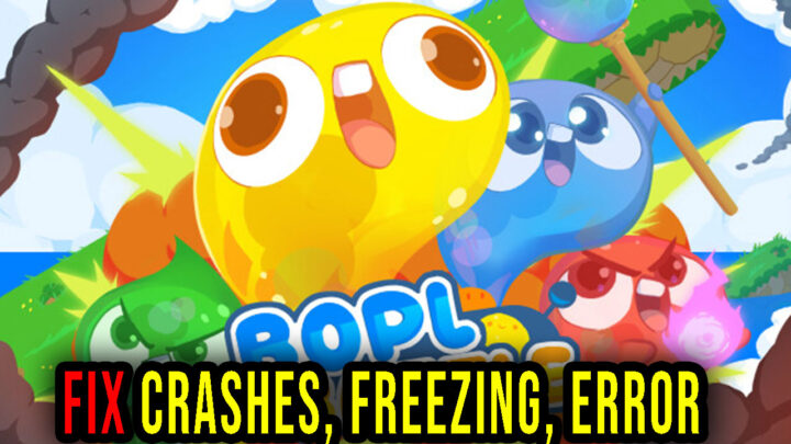 Bopl Battle – Crashes, freezing, error codes, and launching problems – fix it!