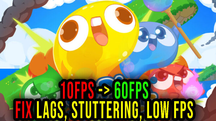 Bopl Battle – Lags, stuttering issues and low FPS – fix it!