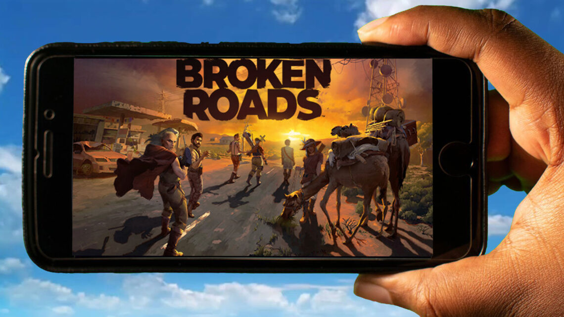 Broken Roads Mobile – How to play on an Android or iOS phone?