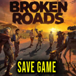 Broken Roads Save Game