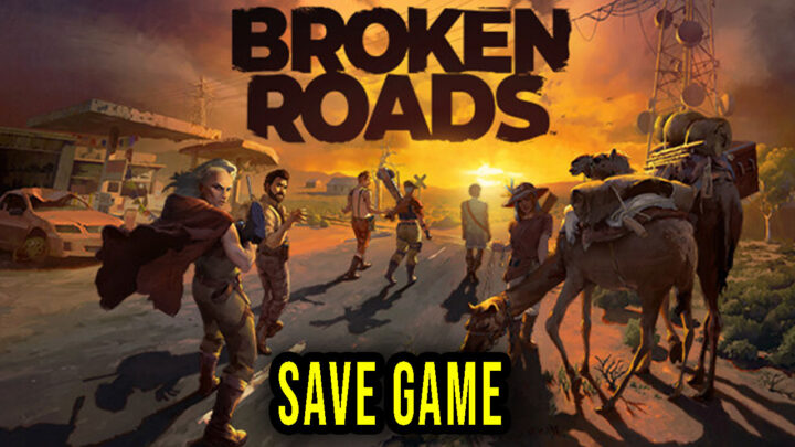 Broken Roads – Save Game – location, backup, installation