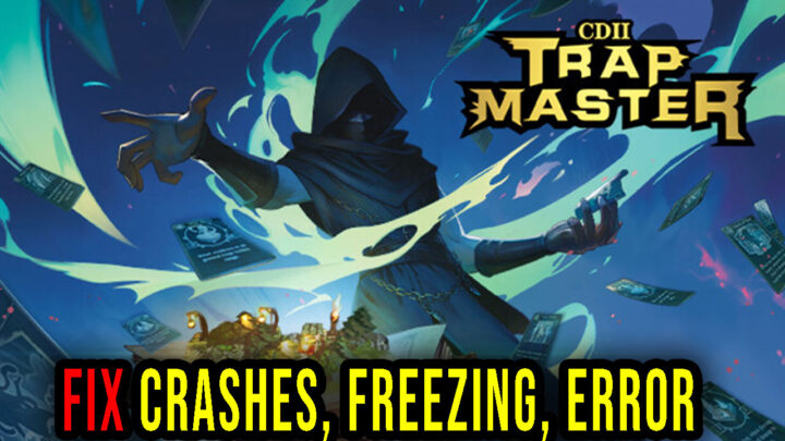 CD 2: Trap Master – Crashes, freezing, error codes, and launching problems – fix it!