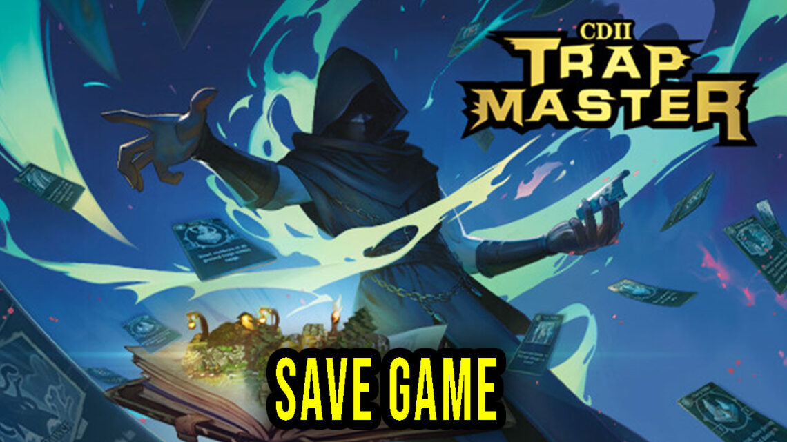 CD 2: Trap Master – Save Game – location, backup, installation