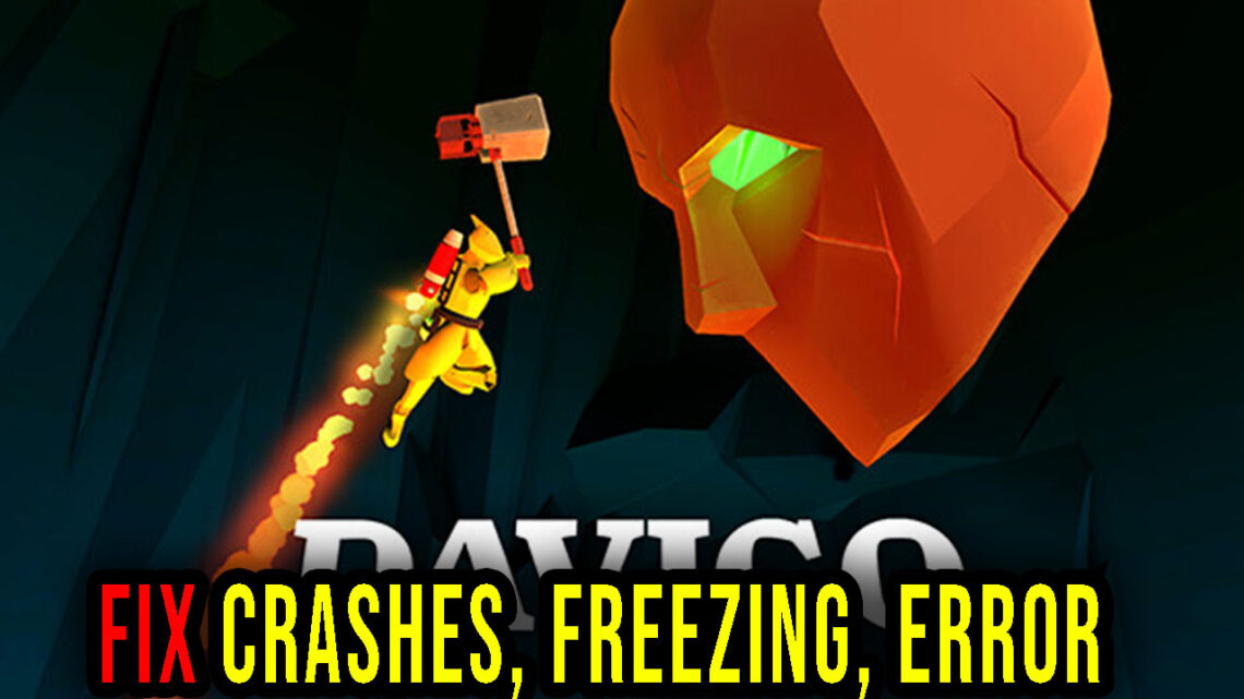 DAVIGO – Crashes, freezing, error codes, and launching problems – fix it!