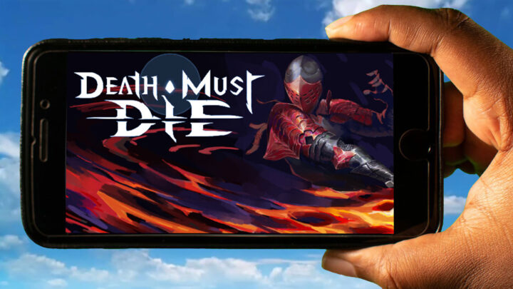 Death Must Die Mobile – How to play on an Android or iOS phone?