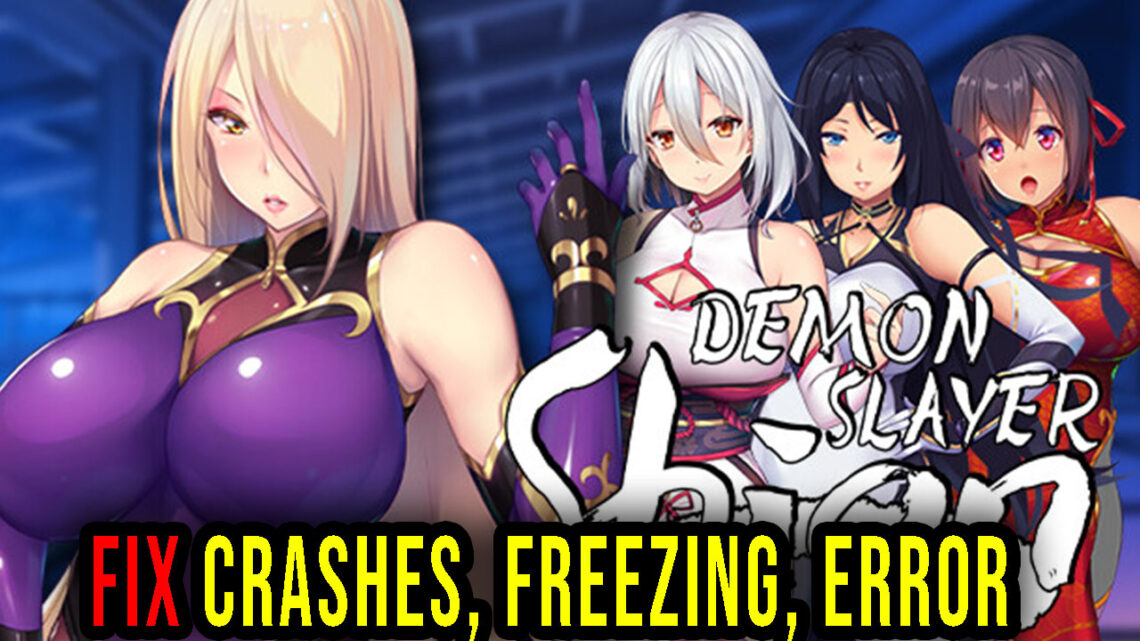 Demon Slayer Shion – Crashes, freezing, error codes, and launching problems – fix it!