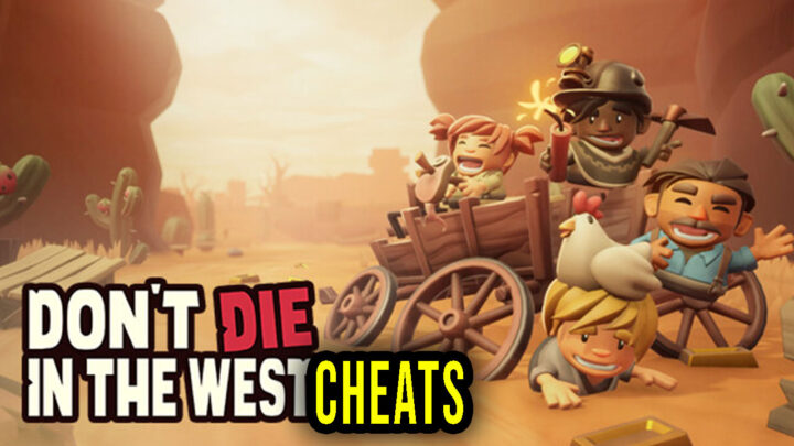 Don’t Die In The West – Cheats, Trainers, Codes