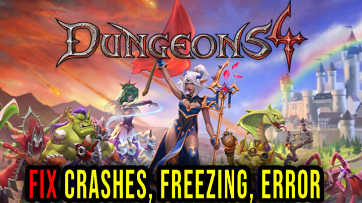 Dungeons 4 – Crashes, freezing, error codes, and launching problems – fix it!